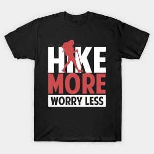 Hike More Worry Less Ladies Hiking Camping Gift Shirt For Women T-Shirt